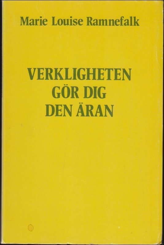 Marie Louise Ramnefalk : Verkligheten gör dig den äran