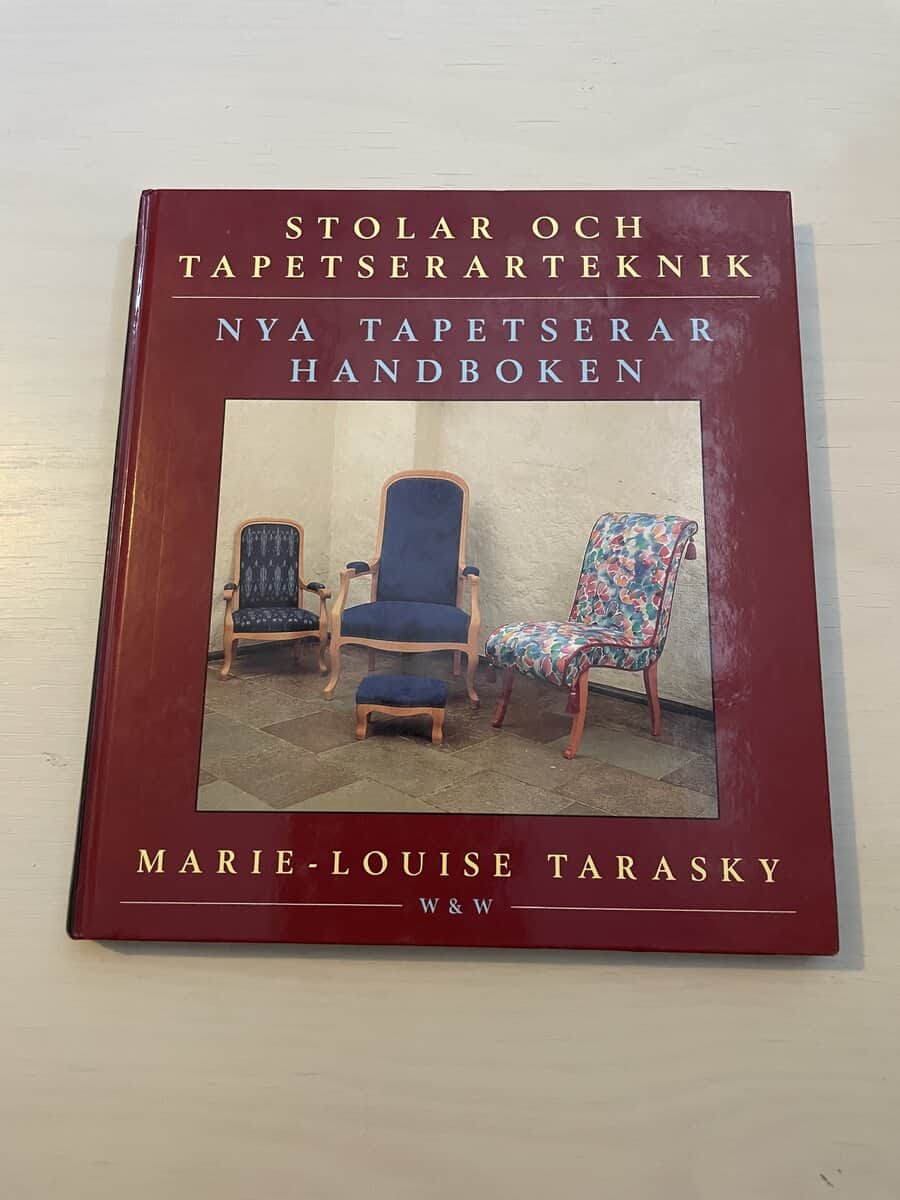 Marie-Louise Tarasky : Stolar och tapetserarteknik nya tapetserarhandboken