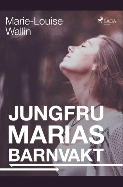 Marie-Louise Wallin : Jungfru Marias barnvakt