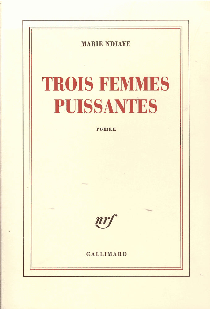 Marie Ndiaye : Trois femmes puissantes