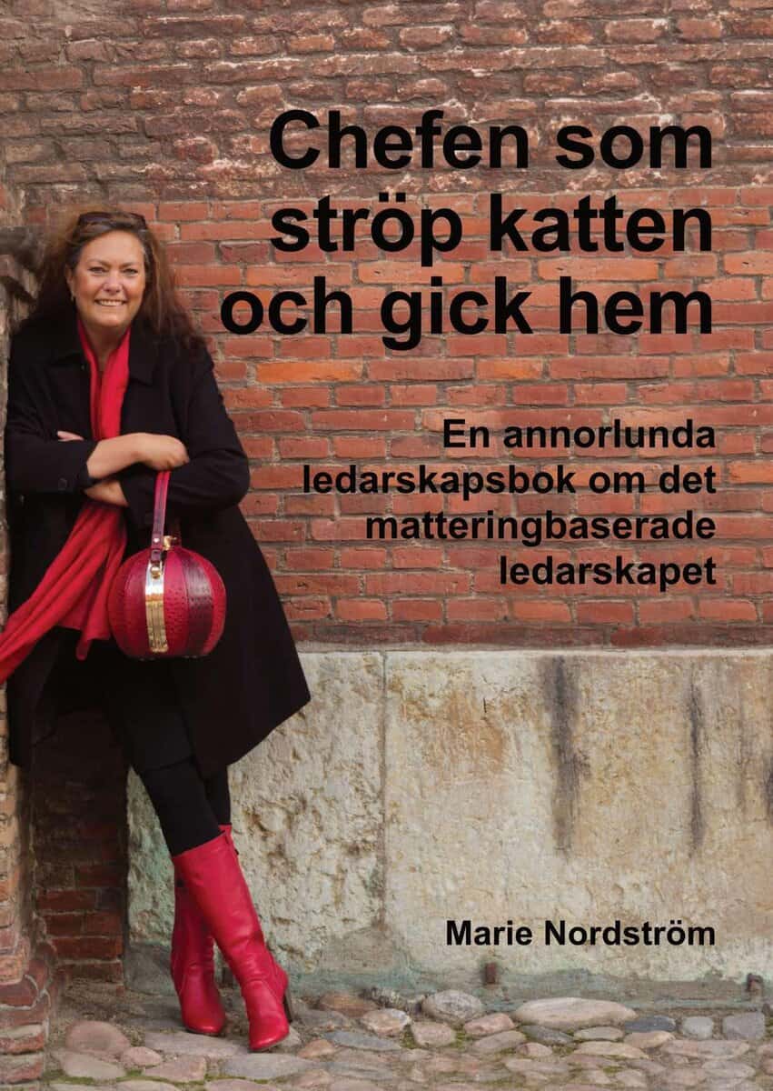 Marie Nordström : Chefen som ströp katten och gick hem