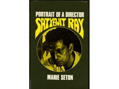 Marie Seton : Satyajit Ray - Portrait of a director