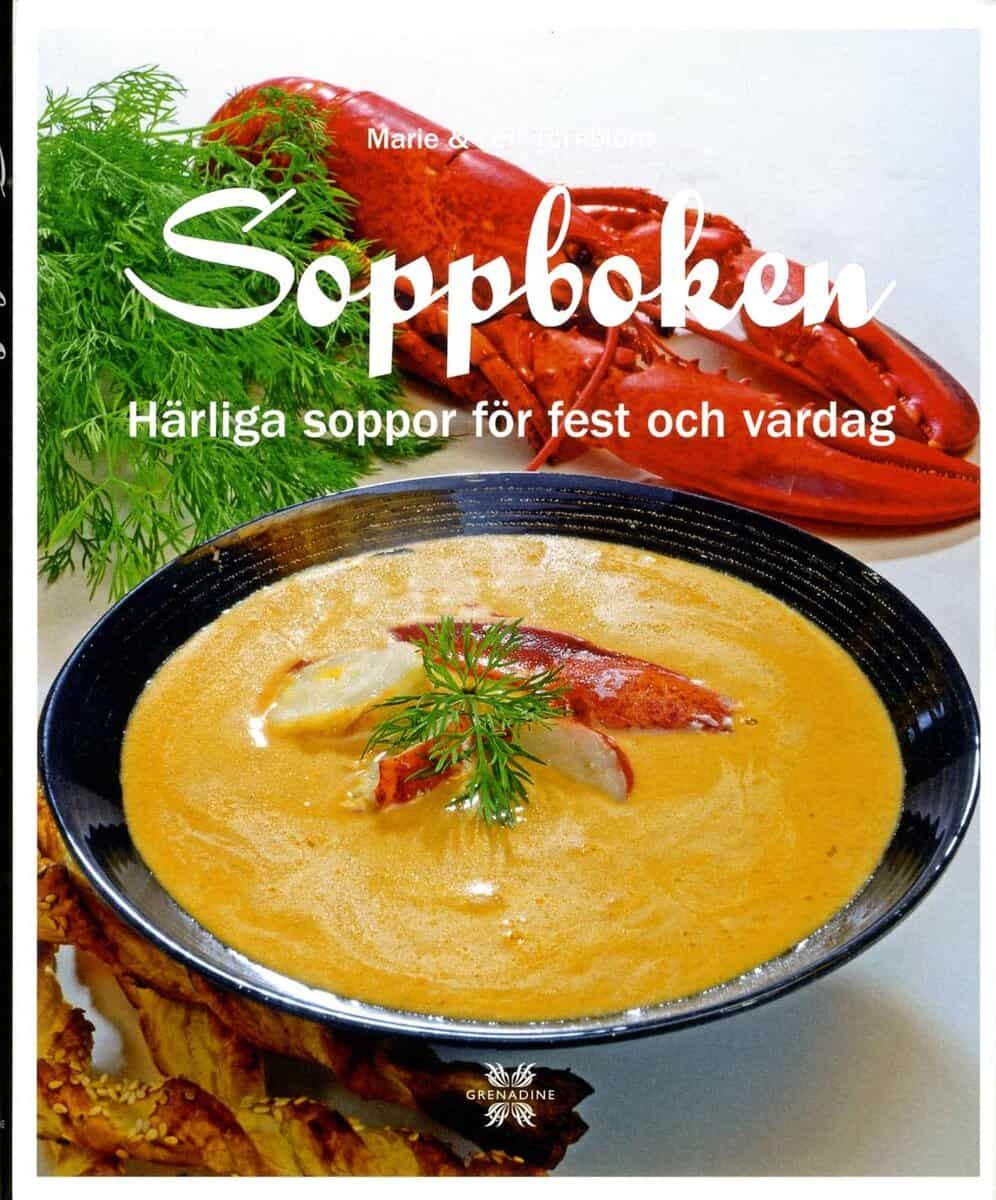 Marie Törnblom : Soppboken : härliga soppor för fest och vardag