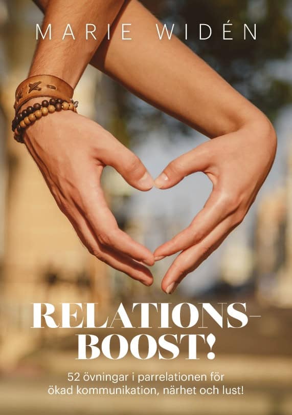 Marie Widén : Relationsboost! : 52 övningar i parrelationen för ökad kommunikation, närhet och lust!