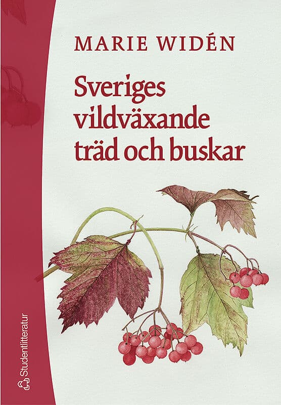 Marie Widén : Sveriges vildväxande träd och buskar