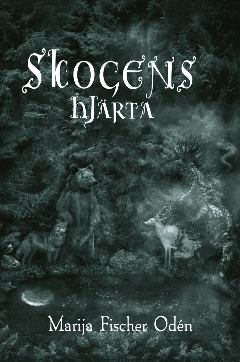 Marija Fischer Odén : Skogens hjärta