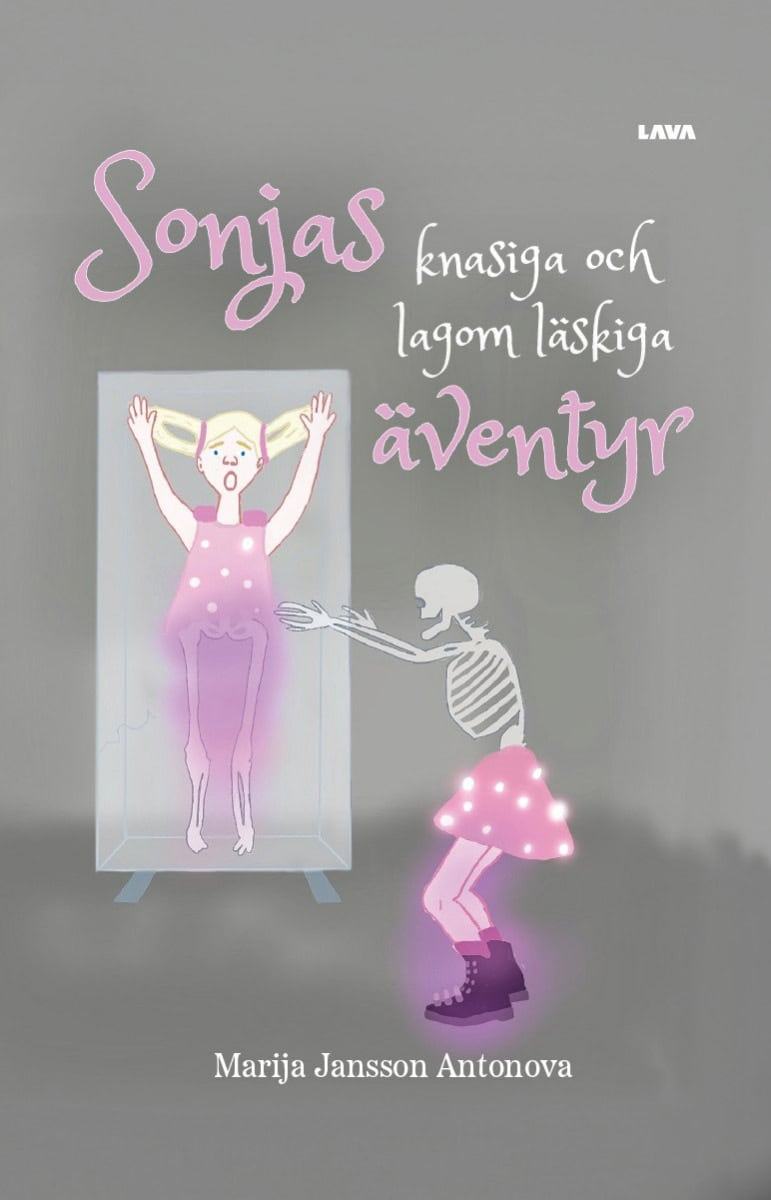 Marija Jansson Antonova : Sonjas knasiga och lagom läskiga äventyr