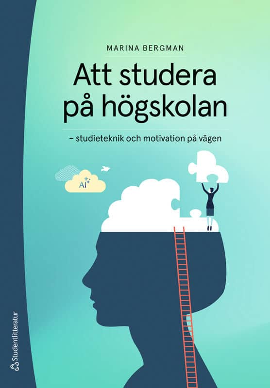 Marina Bergman : Att studera på högskolan : studieteknik och motivation på vägen