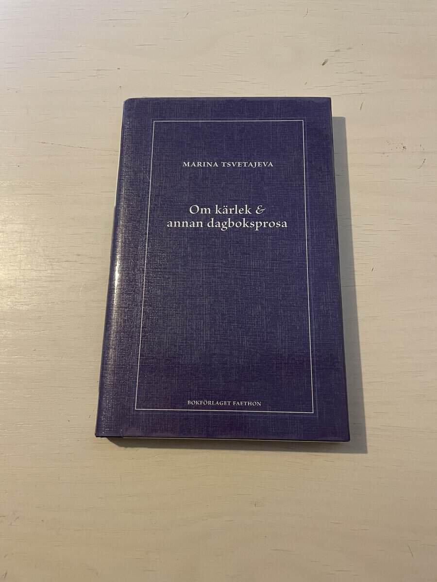 Marina Cvetaeva : Om kärlek & annan dagboksprosa ; följt av utdrag ur anteckningsböckerna 1916-1920