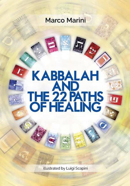 Marini, Marco - Scapini, Luigi : Kabbalah and the 22 paths of healing