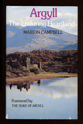 Marion Campbell : Argyll. The Enduring Heartland (Skottland)