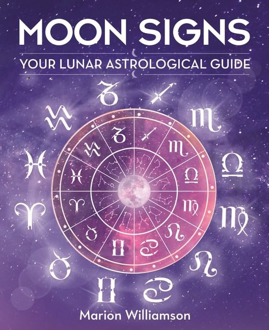 Marion Williamson : Moon Signs: Your Lunar Astrological Guide