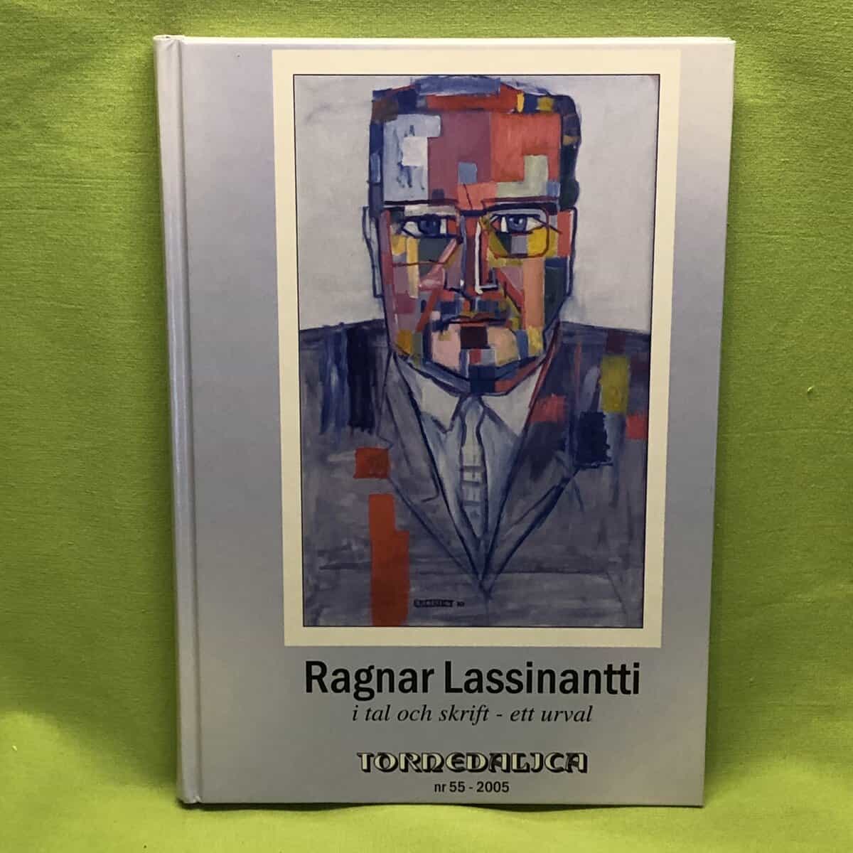 Marita Mattsson Barsk Bengt Matti : Ragnar Lassinantti i tal och skrift ett urval