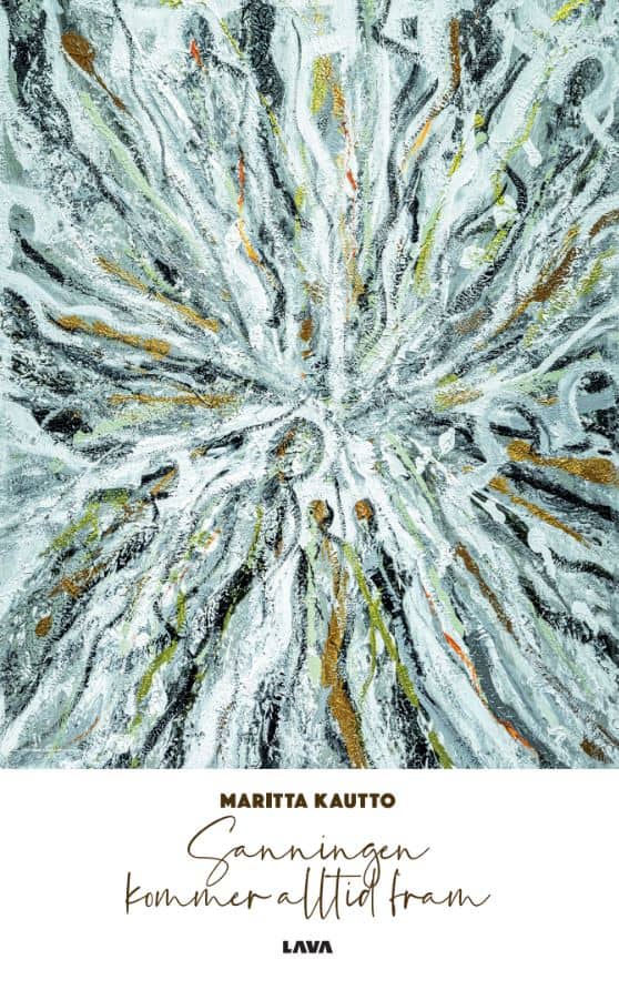 Maritta Kautto : Sanningen kommer alltid fram