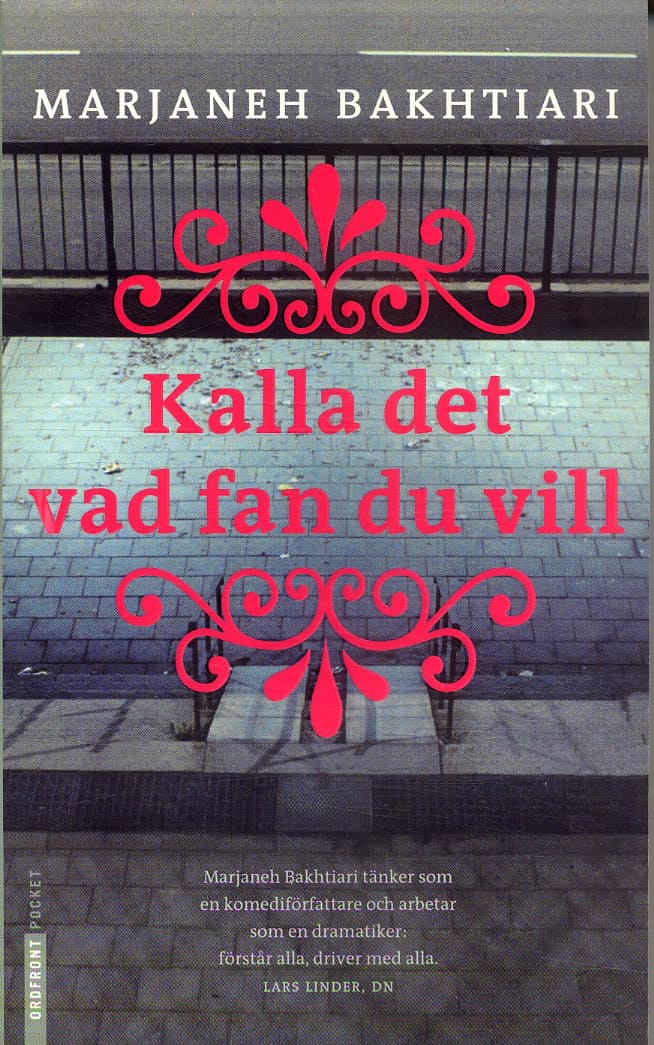 Marjaneh Bakhtiari : Kalla det vad fan du vill
