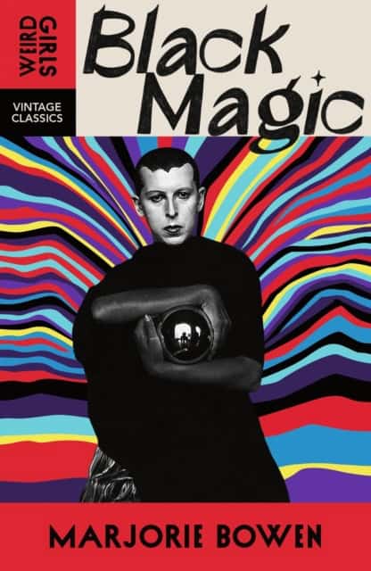 Marjorie Bowen : Black Magic