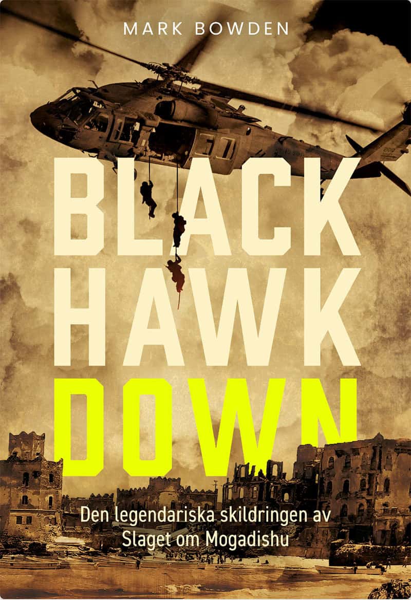 Mark Bowden : Black Hawk Down : den legendariska skildringen av slaget om Mogadishu