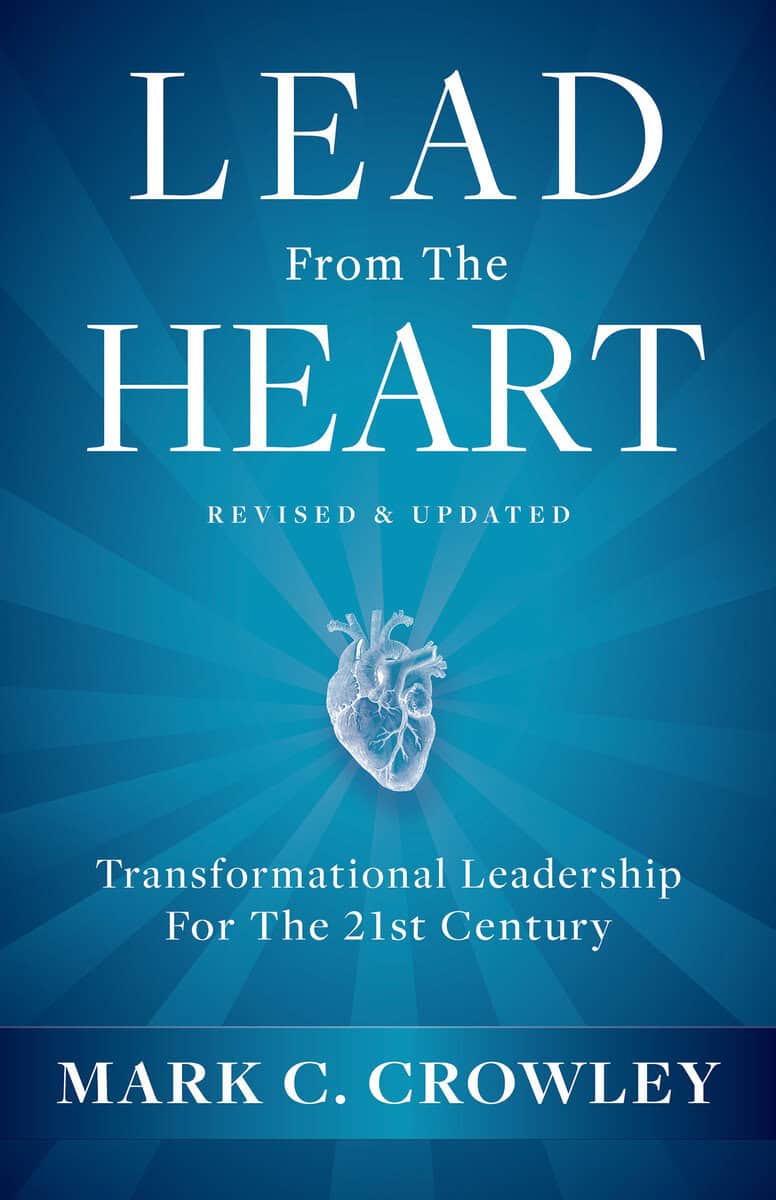 Mark C. Crowley : Lead from the Heart