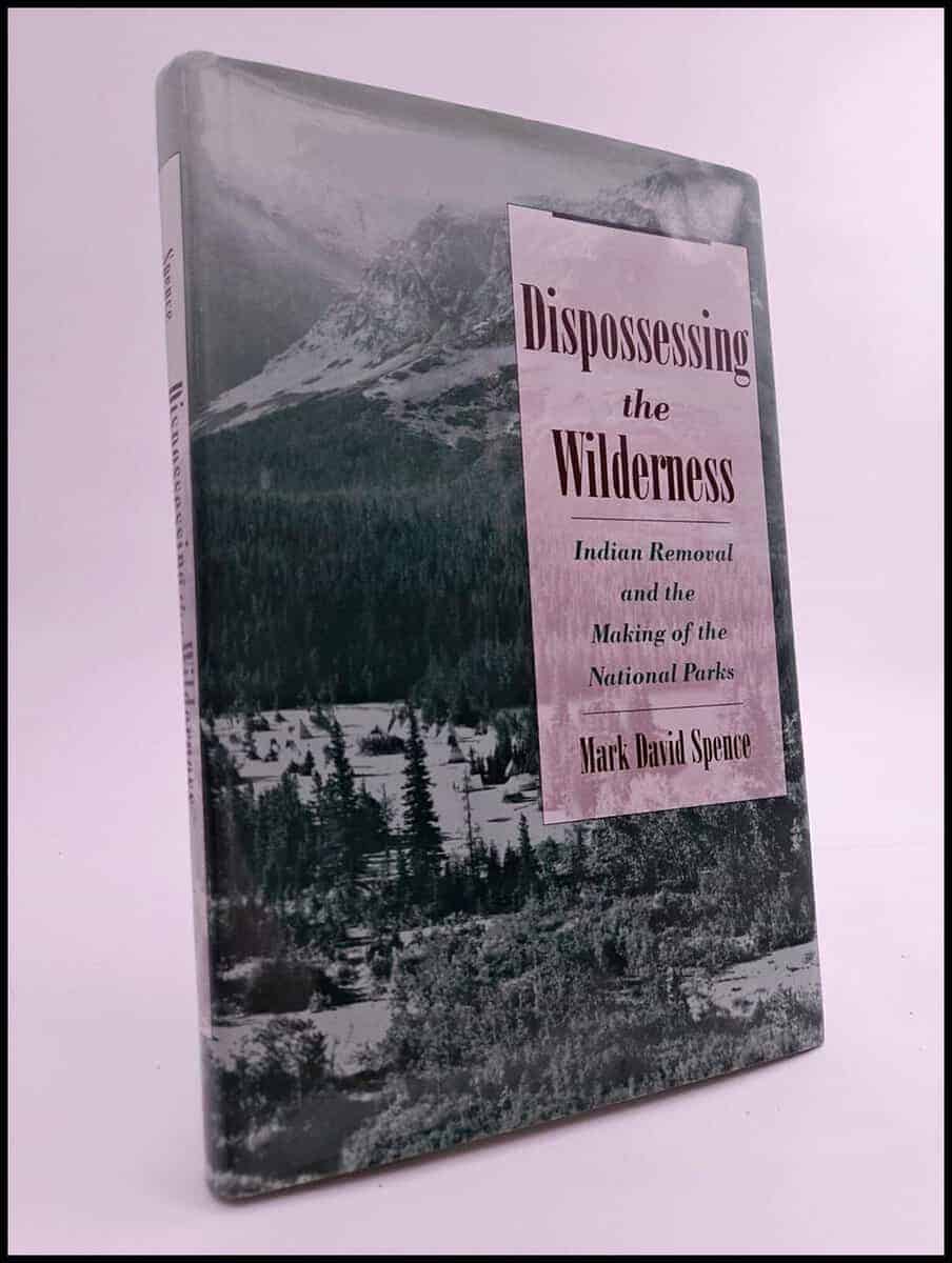 Mark David Spence : Dispossessing the wilderness