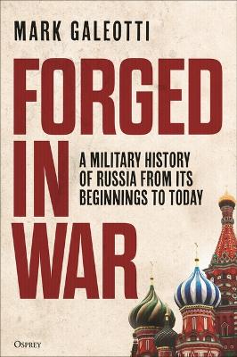 Mark Galeotti : Forged in war