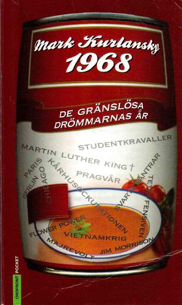Mark Kurlansky : 1968. De gränslösa drömmarnas år