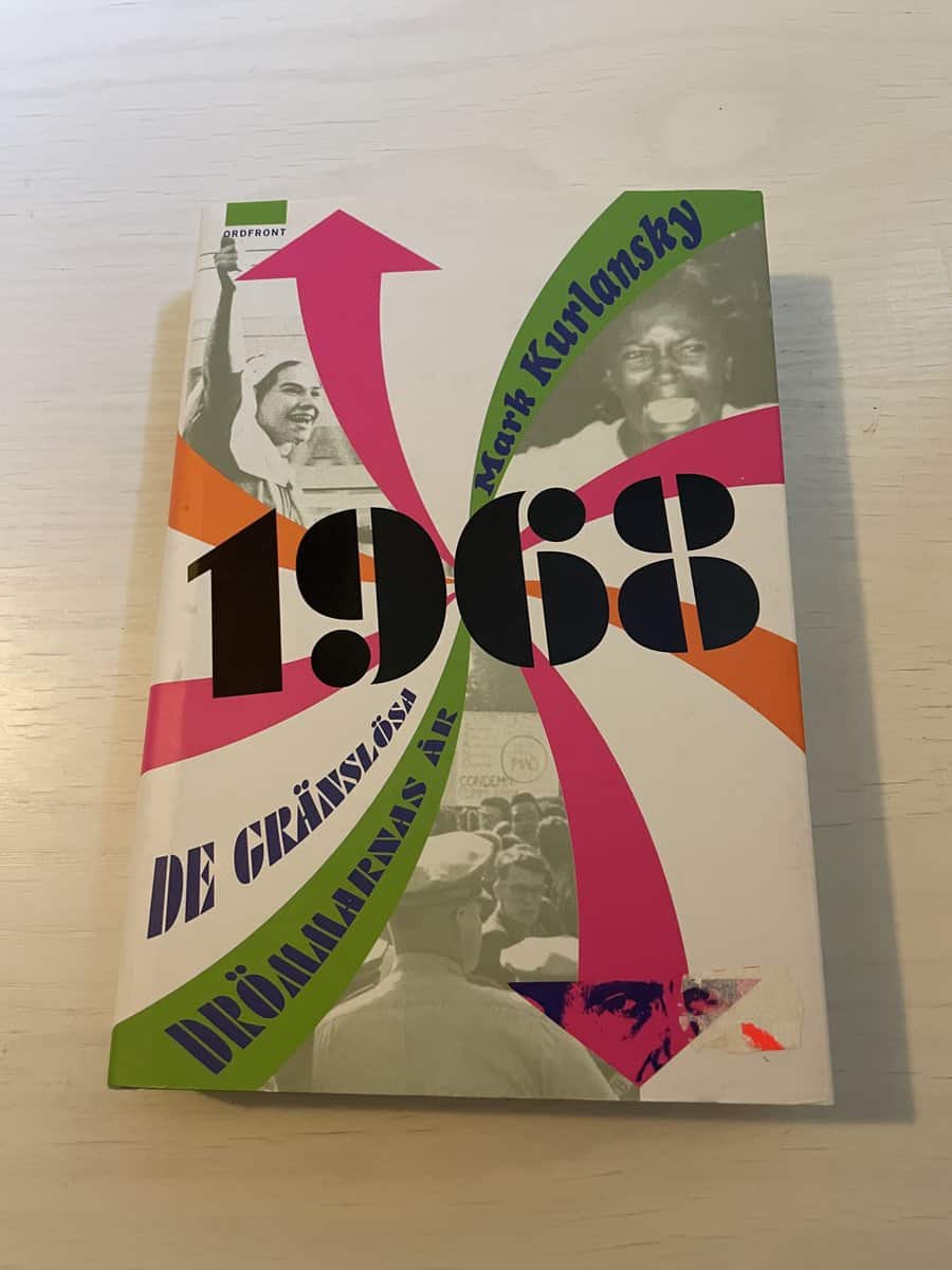 Mark Kurlansky : 1968 de gränslösa drömmarnas år
