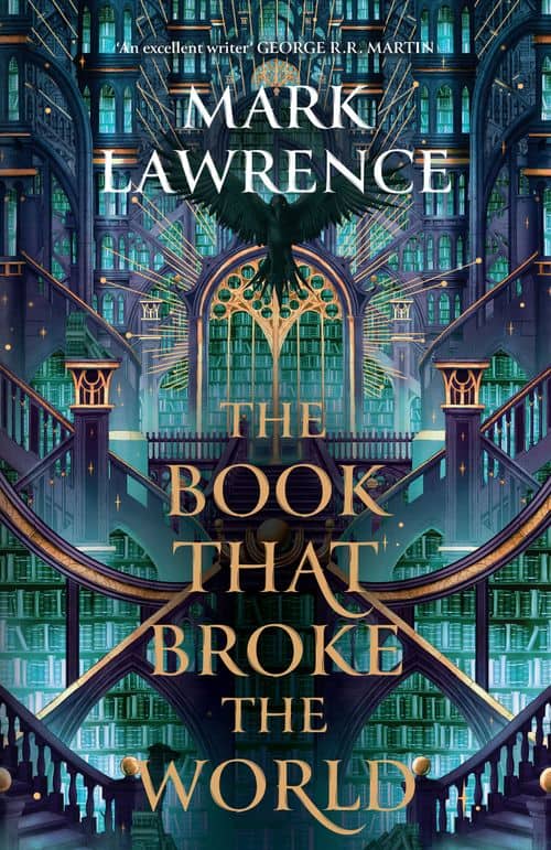 Mark Lawrence : The Book that Broke the World