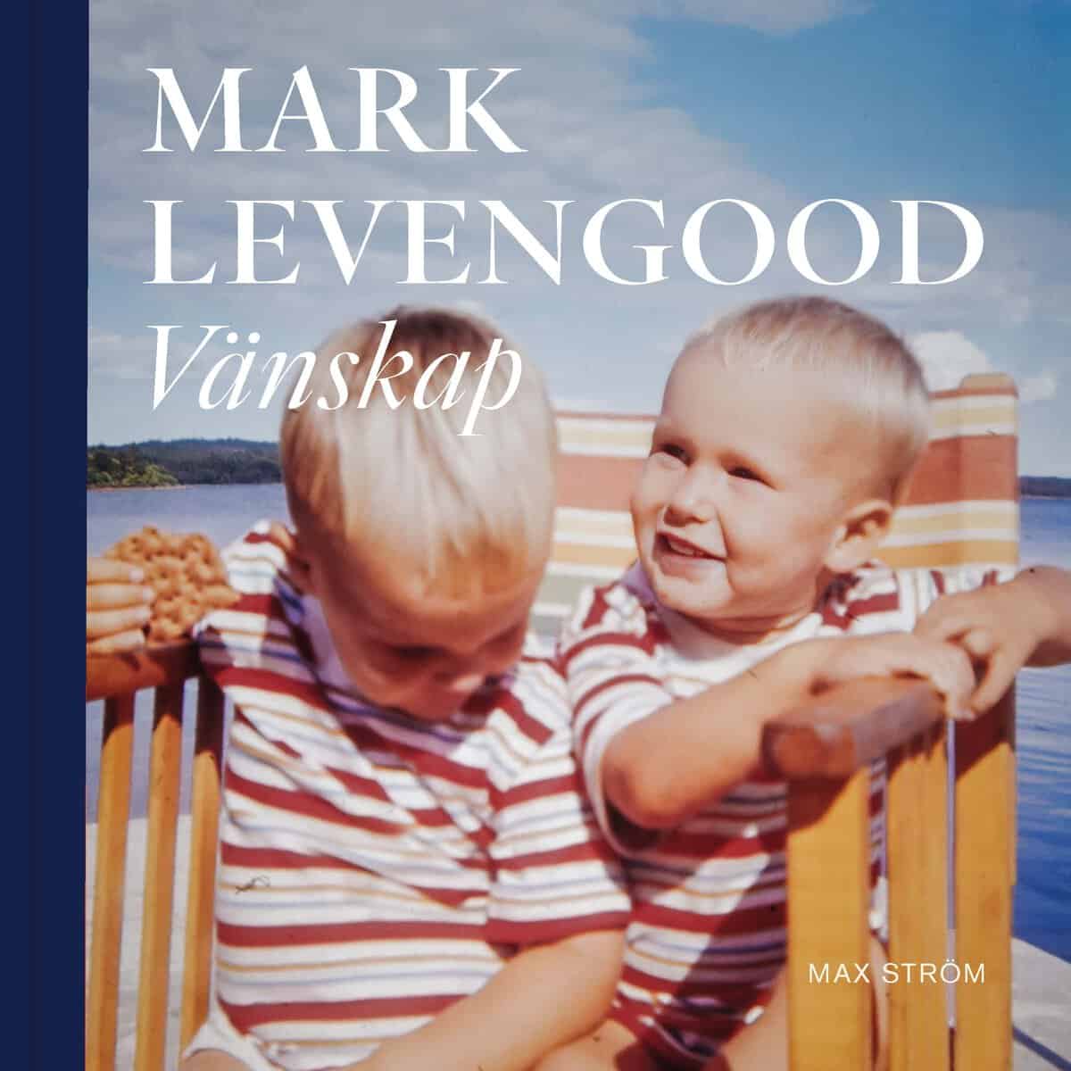 Mark Levengood : Vänskap