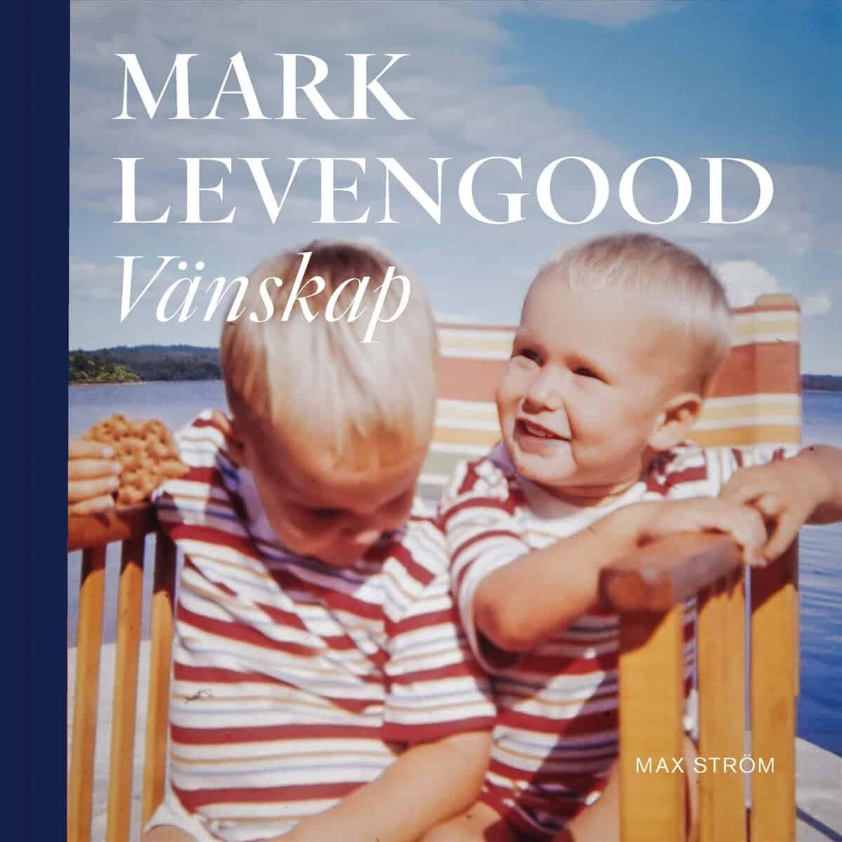 Mark Levengood : Vänskap