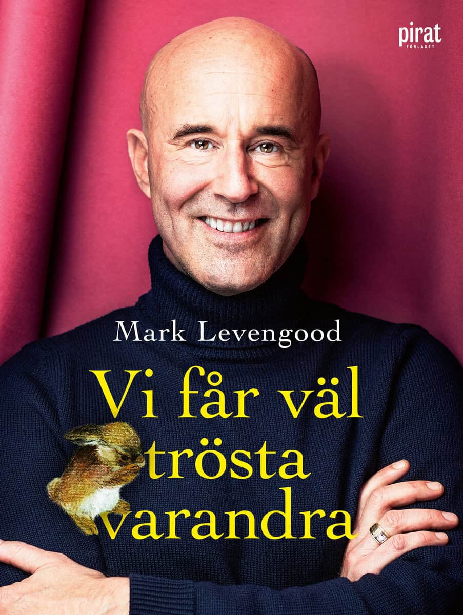 Mark Levengood : Vi får väl trösta varandra