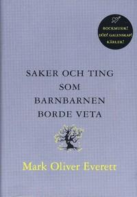 Mark Oliver Everett : Saker och ting som barnbarnen borde veta
