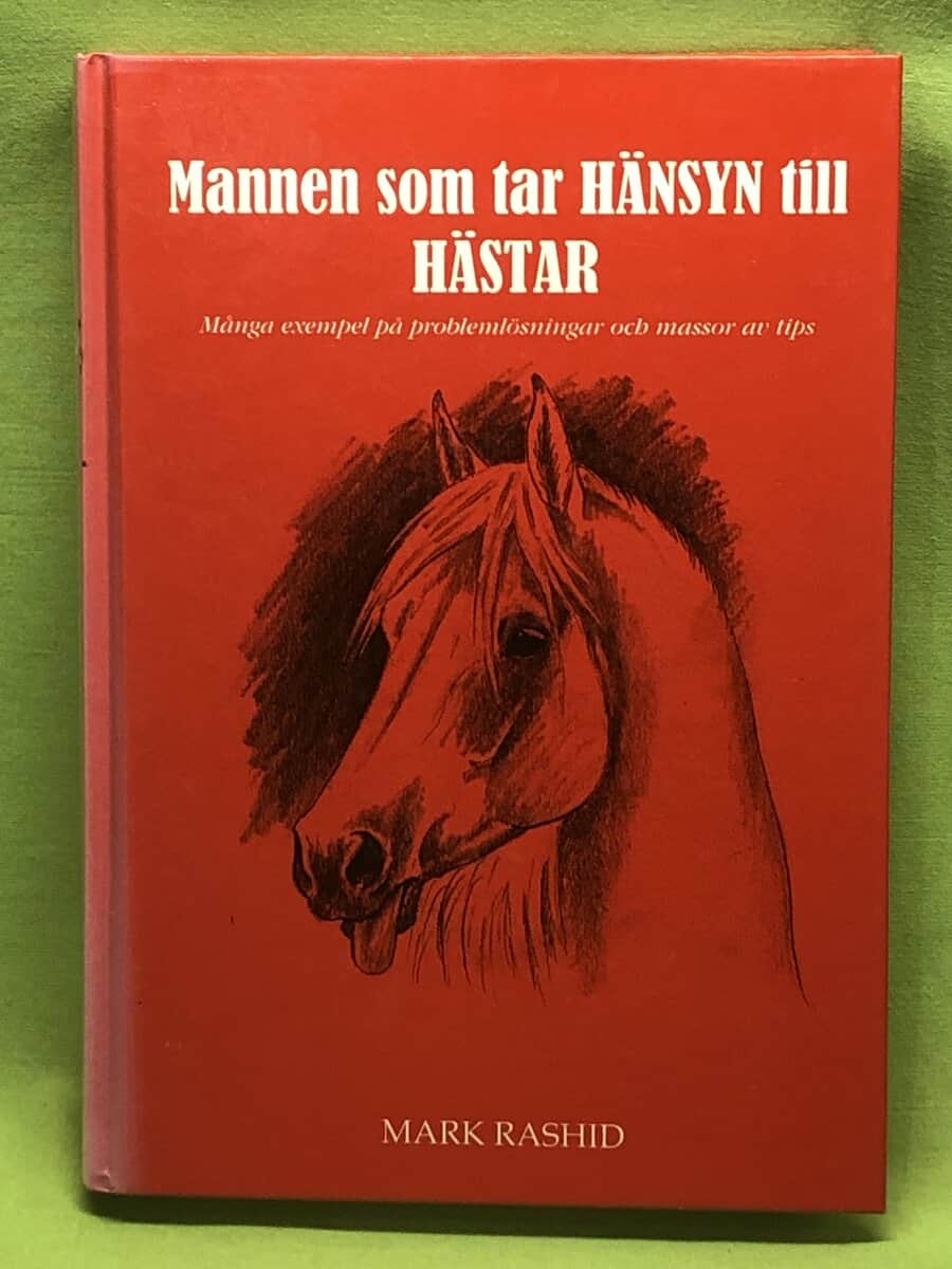 Mark Rashid : Mannen som tar hänsyn till hästar många exempel på problemlösningar och massor av tips