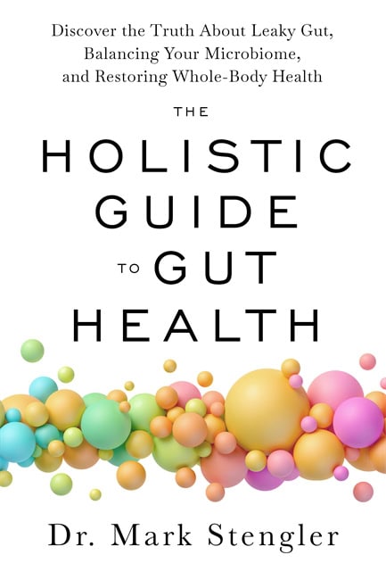 Mark Stengler : The Holistic Guide to Gut Health