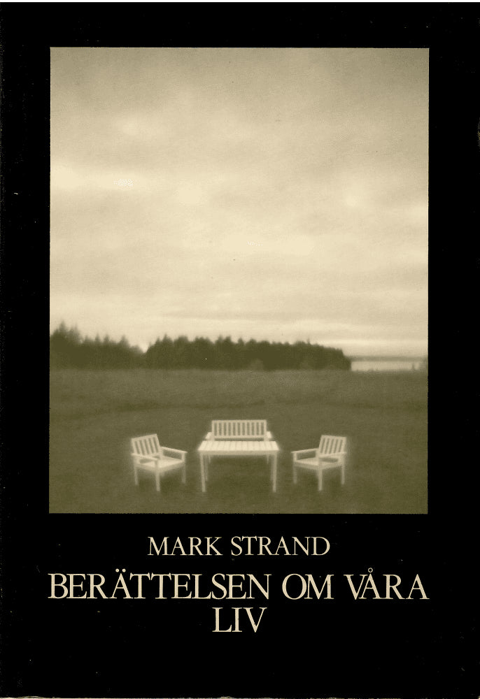 Mark Strand : Berättelsen om våra liv