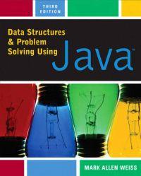 Mark Weiss : Data Structures and Problem Solving Using Java
