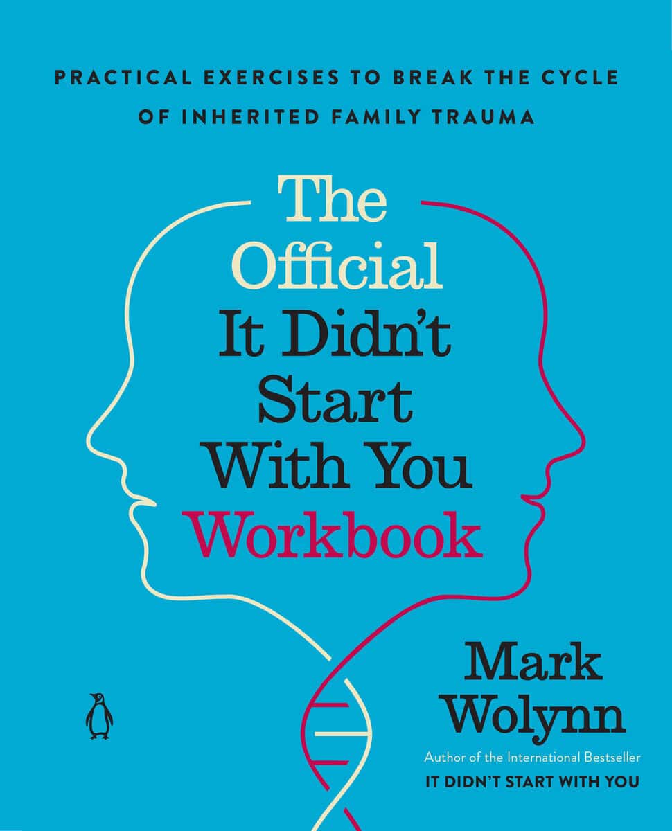 Mark Wolynn : The Official It Didn't Start with You Workbook