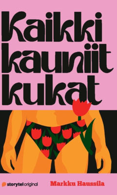Markku Haussila : Kaikki kauniit kukat