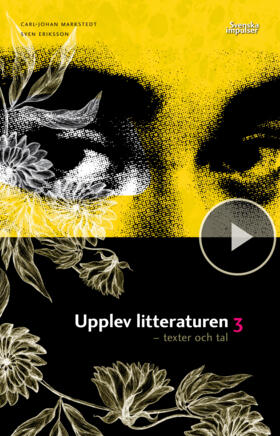 Markstedt, Carl-Johan ; Eriksson, Sven : Upplev litteraturen 3 (kursen Svenska 3)