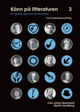 Markstedt, Carl-Johan ; Sandberg, Martin : Känn på litteraturen 3 en guide genom tio klassiker