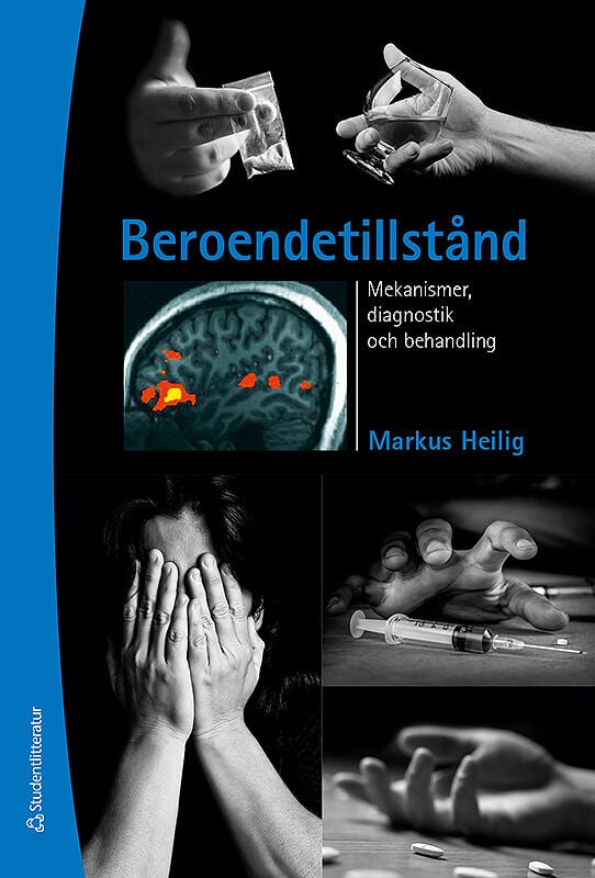 Markus Heilig : Beroendetillstånd - Mekanismer, diagnostik och behandling