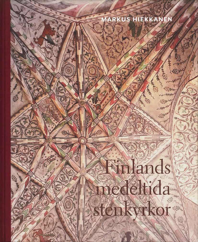 Markus Hiekkanen : Finlands medeltida stenkyrkor