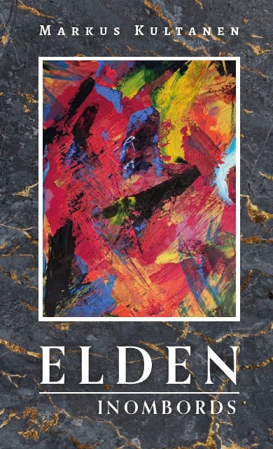 Markus Kultanen : Elden inombords