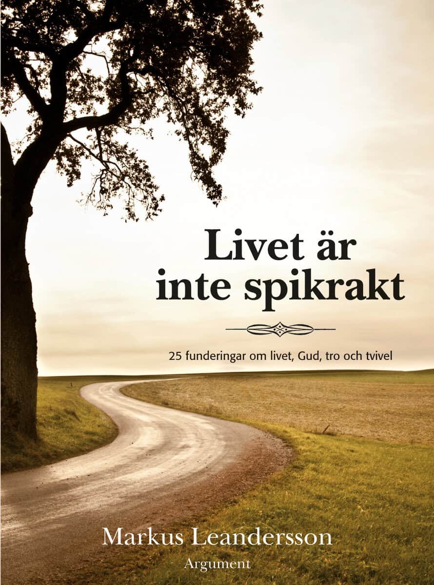 Markus Leandersson : Livet är inte spikrakt