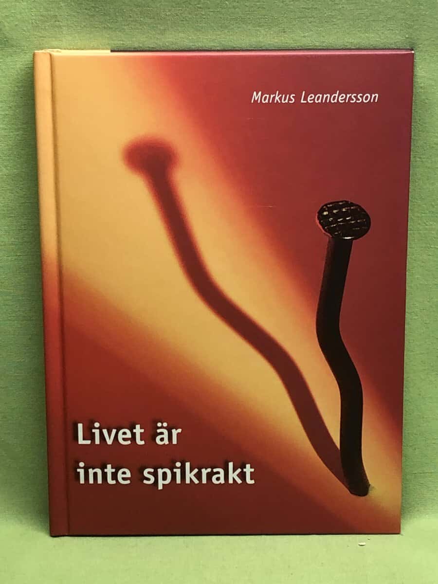 Markus Leandersson : Livet är inte spikrakt