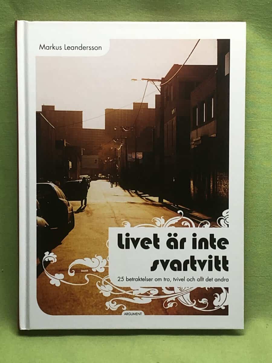 Markus Leandersson : Livet är inte svartvitt
