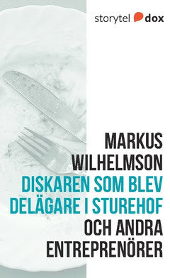 Markus Wilhelmson : Diskaren som blev delägare i Sturehof