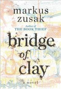 Markus Zusak : Bridge of clay