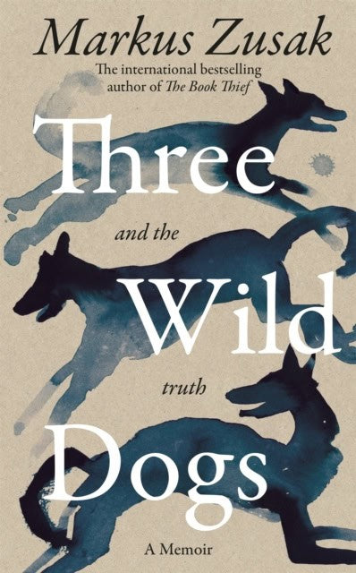 Markus Zusak : Three Wild Dogs (and the truth)