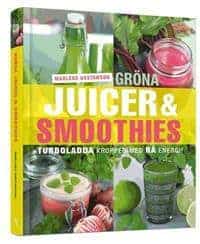 Marlene Gustawson : Gröna juicer & smoothies