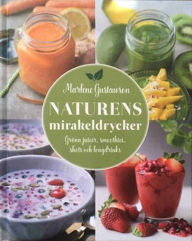 Marlene Gustawson : Naturens mirakeldrycker